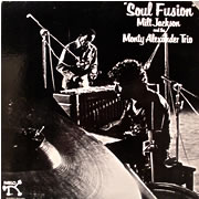 MILT JACKSON AND THE MONTY ALEXANDER TRIO / Soul Fusion